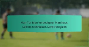 Man-Tot-Man Verdediging: Matchups, Spelers technieken, Dekstrategieën